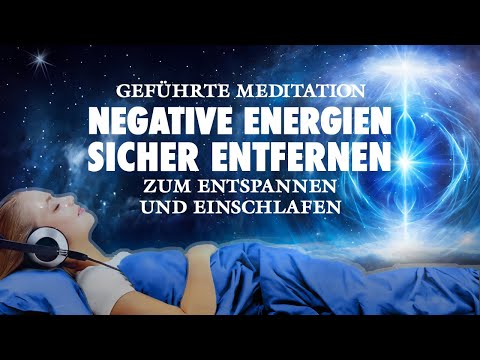 Negative Energien entfernen | Körper und Geist | Meditation auch zum Schlafen