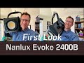 Nanlux Evoke 2400B - A First Look