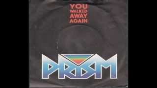 Prism - You Walked Away Again (1979)