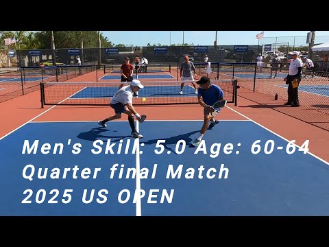 Men's Doubles Skill: 5.0, Age: 60-64 - Quarter Final Match #2 - US OPEN Pickleball Tournament 2025