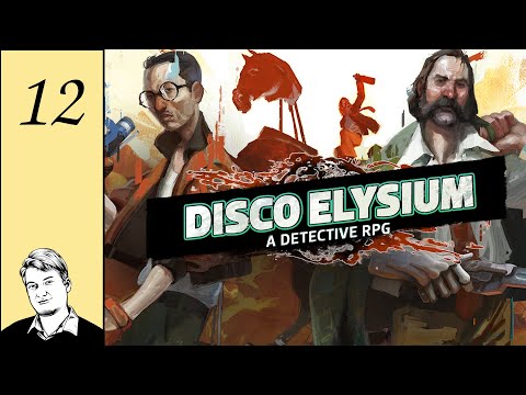 Let's Play Disco Elysium Part 12 - Even My Dreams Are Disco