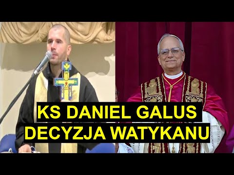 DANIEL GALUS DECYZJA WATYKANU!