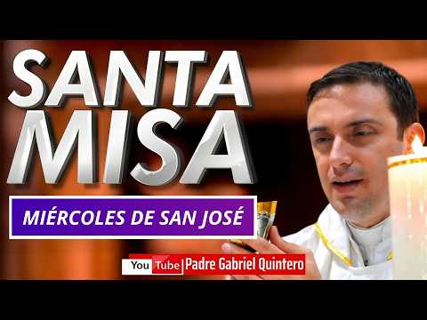 🙏🏻 Santa Misa de MIÉRCOLES DE SAN JOSÉ hoy 4 de Marzo de 2026 | Eucaristía de hoy P. Gabriel en vivo
