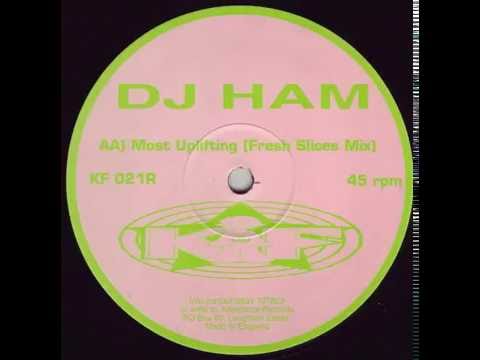 DJ Ham - Most Uplifting (Fresh Slices Mix - Kniteforce Records)