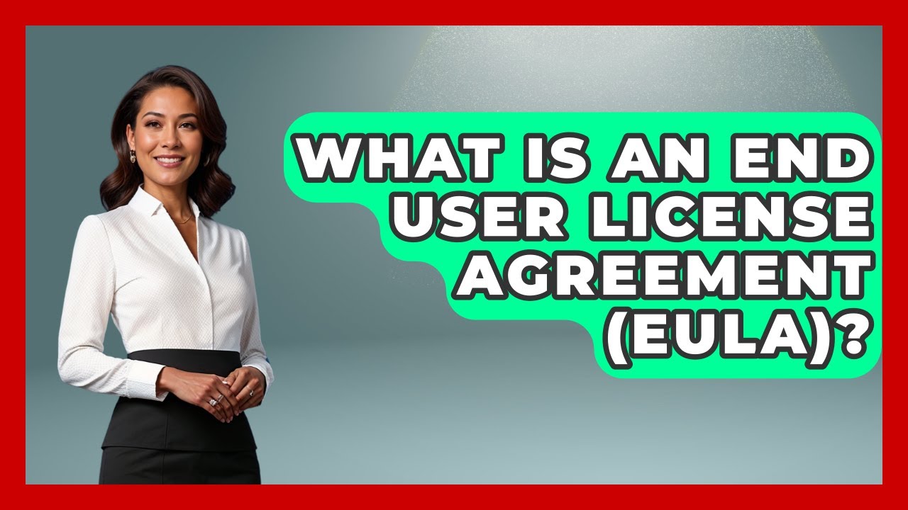 What Is An End User License Agreement (EULA)? - Your Computer Companion