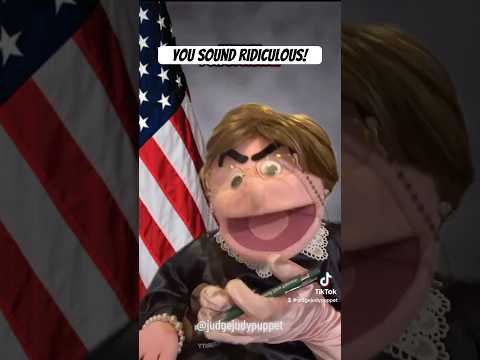 You sound ridiculous! Follow for more #judgejudypuppet #judgejudy #fyp #roadto15k #comedy  #shorts