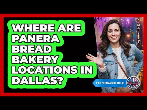 Where are Panera Bread bakery locations in Dallas?