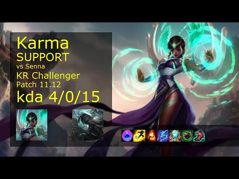 Karma Support vs Senna - KR Challenger 4/0/15 Patch 11.12 Gameplay // [롤] 카르마 vs 세나 서폿