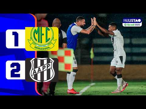 MIRASSOL 1 X 2 PONTE PRETA | MELHORES MOMENTOS | 9ª RODADA | PAULISTÃO SICREDI 2025