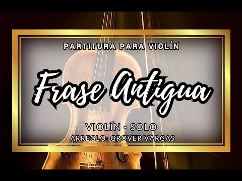 Frase Antigua - Vocal Livre - Solo Violín - Partitura