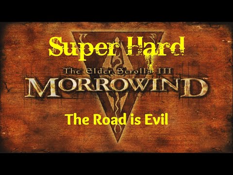 Morrowind Super Hard Pt. 23 - THE ROAD IS EVIL