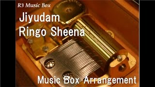 Jiyudam/Ringo Sheena [Music Box]