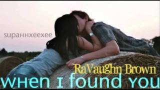When I Found You - RaVaughn Brown