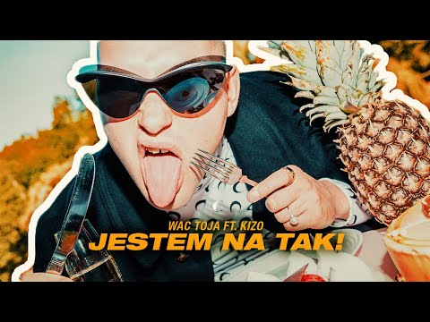 WAC TOJA ft. KIZO - JESTEM NA TAK! (Official Video)
