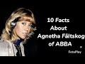 10 Facts About Agnetha Fältskog Of ABBA