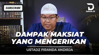 Download lagu DAMPAK BURUK MAKSIAT YANG MENGERIKAN / USTADZ FIRANDA ANDIRJA mp3