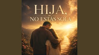 HIJA NO ESTÁS SOLA