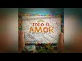 Todo El Amor - De La Ghetto ft Maluma & Wisin (Letra) Todo El Amor - De La Ghetto ft Maluma & Wisin (Letra)
