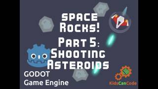Space Rocks! Godot Tutorial Part 5