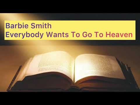 Barbie Smith Everybody Wants To Go To Heaven
