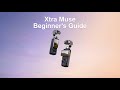 Xtra Muse Beginner's Guide | First Use Tutorial
