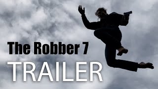 The Robber 7: Daydream - OFFICIAL TRAILER