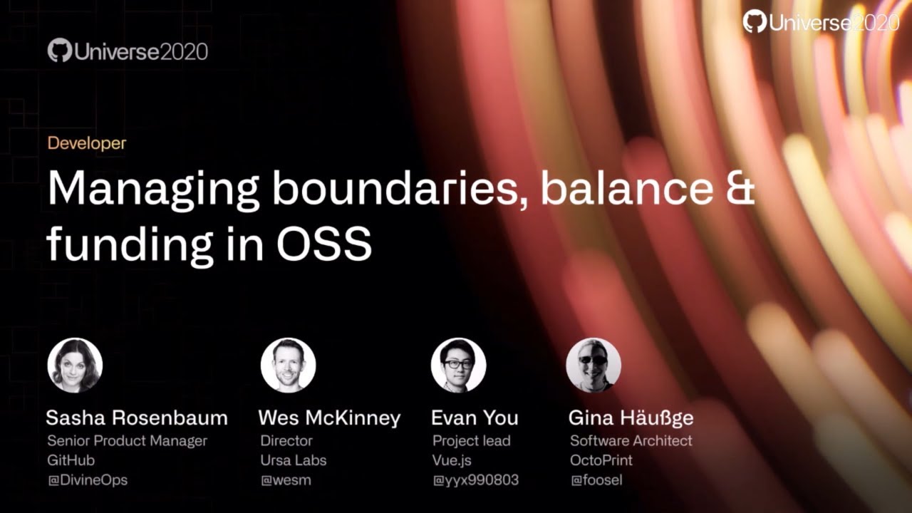 Managing boundaries, balance & funding in OSS - GitHub Universe 2020