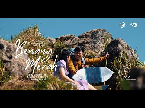 BENANG MERAH – Eps. 2