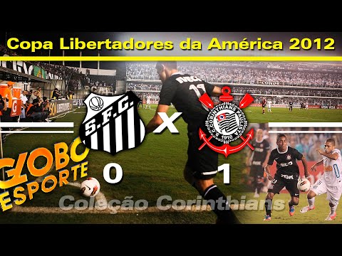 Santos 0 x 1 Corinthians - 2012 - Globo Esporte Semi-Final Libertadores