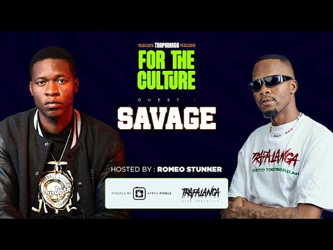 Trapalanga for the Culture - Savage (Episode 3)