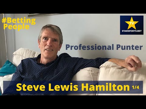 #BettingPeople Interview STEVE LEWIS HAMILTON Professional Punter 1/4