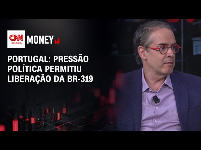 Edital da BR-319 era impossível um ano atrás, diz Maurício Portugal | MONEY NEWS