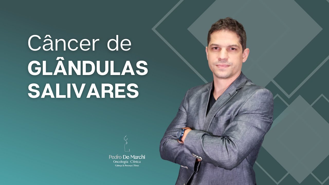 Entenda mais sobre o Câncer de Glândulas Salivares