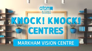 Knock! Knock! Centres EP.3 - Markham Vision Centre
