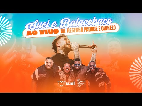 Suel e Grupo Balacobaco - Ao Vivo na Resenha Pagode e Chinelo
