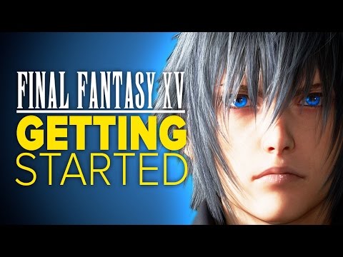 Final Fantasy XV Getting Started Guide