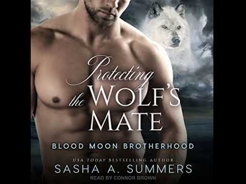 Protecting the Wolf’s Mate (Blood Moon Brotherhood, #3) - Sasha Summers