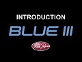 Video 1: BLUE III Introduction