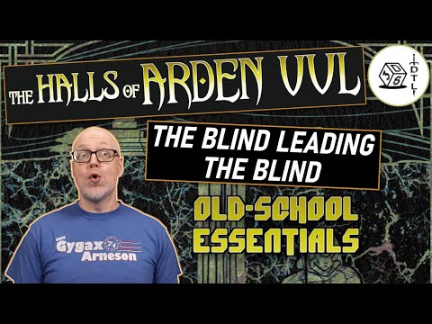 The Halls of Arden Vul Ep 80 - Old School Essentials Megadungeon | The Blind Leading the Blind