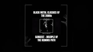 BLACK METAL CLASSICS OF THE 2000s - SARGEIST - DISCIPLE OF THE HEINOUS PATH