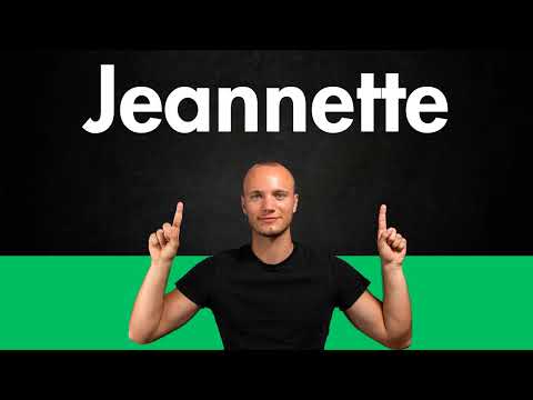 How to Pronounce JEANNETTE (Correctly)