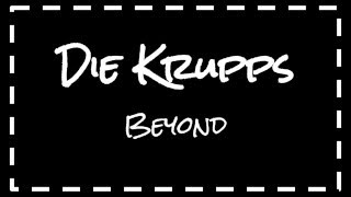 Die Krupps - Beyond (Lyrics)