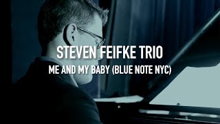 Steven Feifke Trio @ Blue Note NYC - Me and My Baby