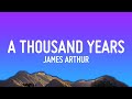 James Arthur - A Thousand Years (Lyrics) [1 Hour]
