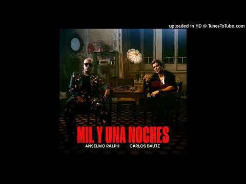 Anselmo Ralph feat. Carlos Baute – Mil y Una Noches (Áudio)