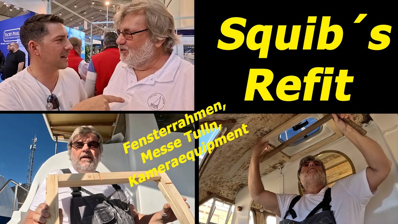 Squib's Refit - testing new camera - trim frames around foredeck hatches - Tulln Boat Show /120
