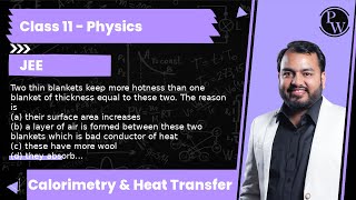 Two thin blankets keep more hotness than one blanket of thickness equal to these two. The reason ...