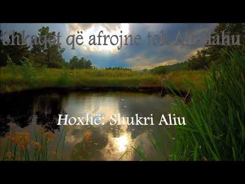 Shkaqet që afrojnë tek All llahu - Hoxhë: Shukri Aliu
