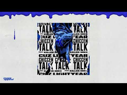Cuz Lightyear - CHICCEN TALK feat. Killer Mike [HQ Audio]