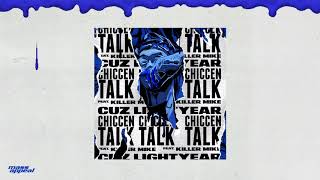 Cuz Lightyear - CHICCEN TALK feat. Killer Mike [HQ Audio]